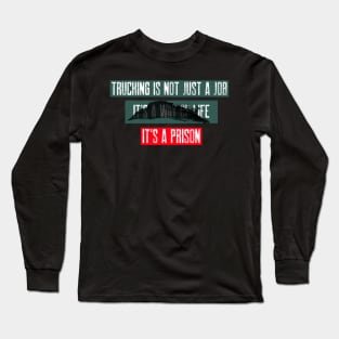 Trucking is Not Just a Job Long Sleeve T-Shirt